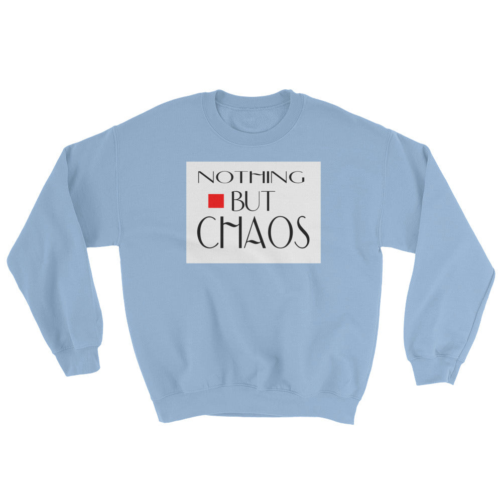 Nothing But Chaos Classic Sweatshirt