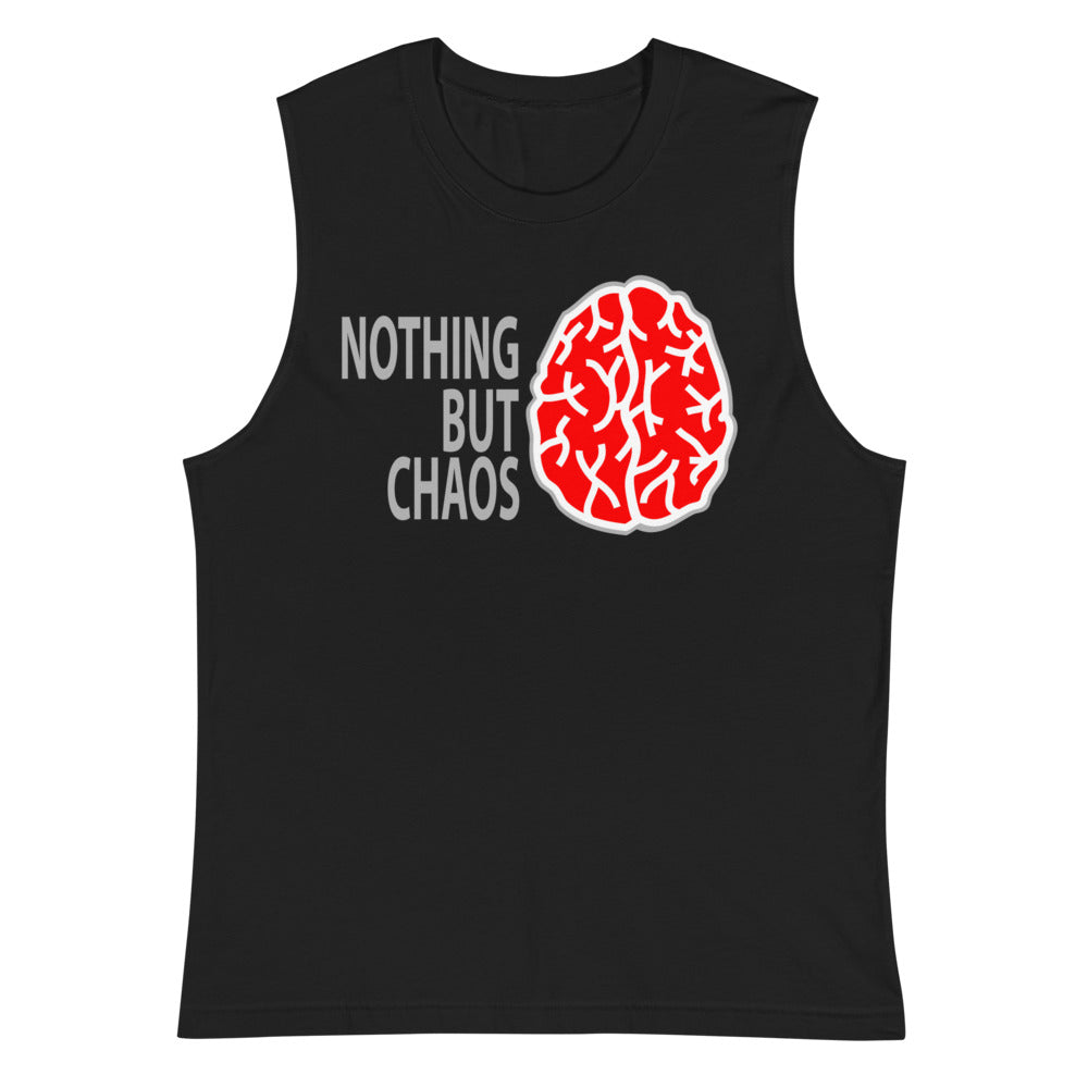 Nothing But Chaos Muscle Shirt